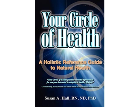 Livro Your Circle of Health A Holistic Reference Guide to Natural Health de Susan Hall ND PhD (Inglês)
