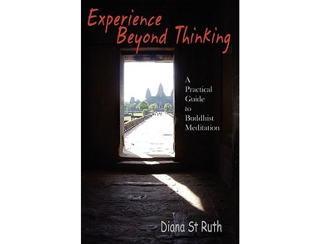 Livro Experience Beyond Thinking A Practical Guide to Buddhist Meditation de Diana St Ruth (Inglês)