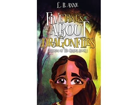 Livro Five Things About Dragonflies Children of the Glades de L B Anne (Inglês)
