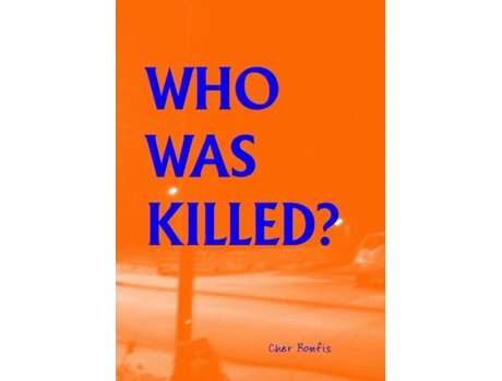 Livro Who Was Killed? De Cher Bonfis (inglês)