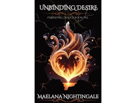 Livro Unbinding Desire Unbinding Trilogy Book One de Maelana Nightingale (Inglês)