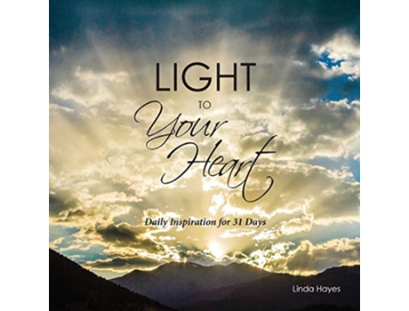 Livro Light to Your Heart Daily Inspiration for 31 Days de Linda Hayes (Inglês)