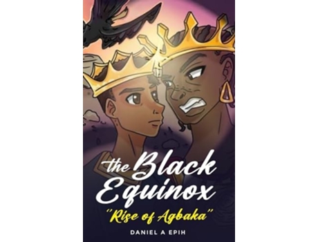 Livro The Black Equinox Rise of Agbaka de Daniel A Epih (Inglês - Capa Dura)