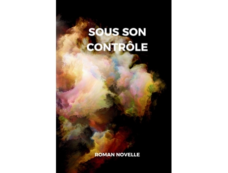 Livro Sous son Contrôle Linspecteur Becker et le maître de la Manipulation Mentale. Un roman policier. de Roman Novelle (Inglês)