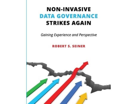 Livro Non-Invasive Data Governance Strikes Again Gaining Experience and Perspective de Robert Seiner (Inglês)