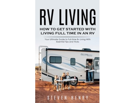 Livro Rv Living How to Get Started With Living Full Time in an Rv de Steven Henry (Inglês)
