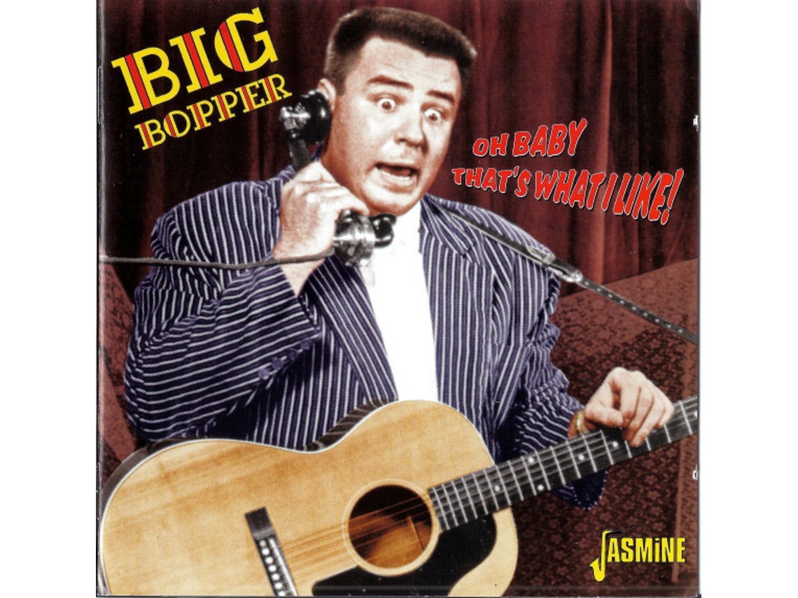 CD Big Bopper - Oh Baby That's What I Like!