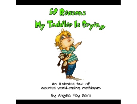 Livro 50 Reasons My Toddler Is Crying Angela Foy Davis (Inglês)