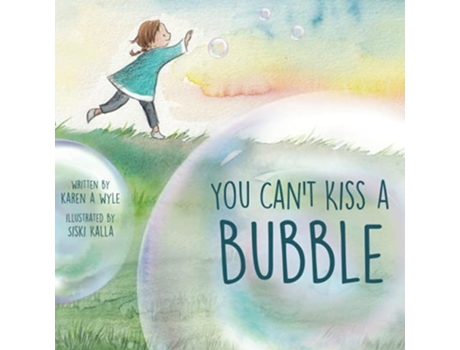 Livro You Cant Kiss a Bubble de Karen A Wyle (Inglês)