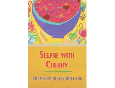 Livro Selfie With Cherry De Beth Copeland (inglês)