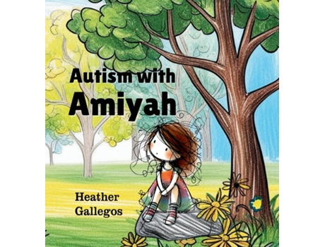 Livro Autism with Amiyah de Heather Gallegos (Inglês)