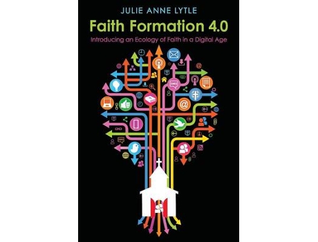 Livro faith formation 4.0 de julie anne lytle (inglês)