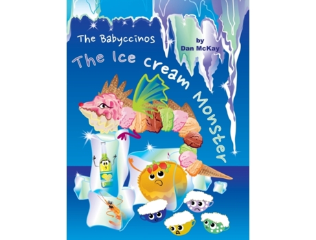 Livro The Babyccinos The Ice Cream Monster Dan McKay (Inglês)