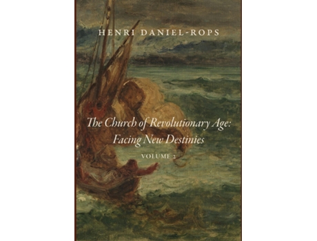 Livro The Church of the Revolutionary Age Facing New Destinies, Volume 2 de Henri Daniel-Rops (Inglês)