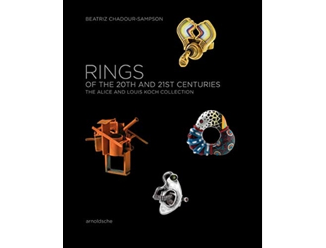 Livro Rings of the 20th and 21st Centuries The Alice and Louis Koch Collection English and German Edition de Beatriz ChadourSampson (Inglês)
