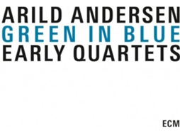 CD Arild Andersen - Green In Blue - Early Quartets