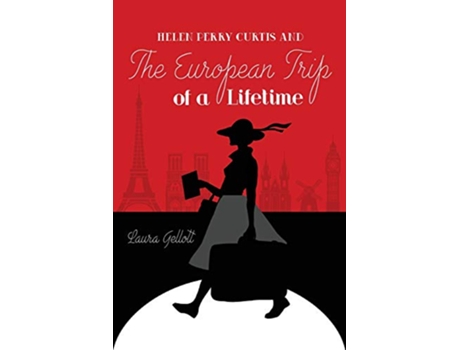 Livro Helen Perry Curtis and The European Trip of a Lifetime de Laura Gellott (Inglês)