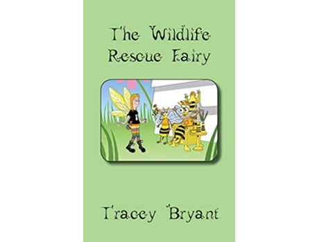 Livro The Wildlife Rescue Fairy de Tracey Bryant (Inglês)