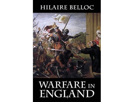 Livro Warfare in England de Hilaire Belloc (Inglês)