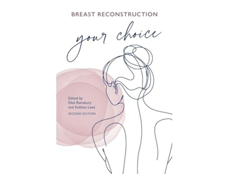 Livro Breast Reconstruction Your Choice de Dick Rainsbury e Siobhan Laws (Inglês)