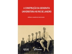 Livro Construcao Da Geografia Universitaria No Rio De Ja De Mônica Machado (português Do Brasil)