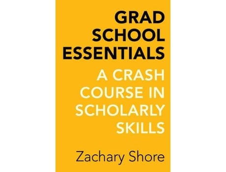 Livro grad school essentials de zachary shore (inglês)