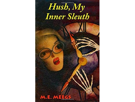 Livro Hush My Inner Sleuth de ME Meegs WB Tigue (Inglês)