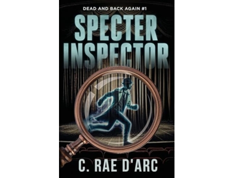 Livro Specter Inspector Dead and Back Again 1 de C Rae D'Arc (Inglês)
