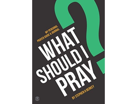 Livro What Should I Pray My Personal Prayer Guide and Journal de Stephen H Berkey (Inglês)