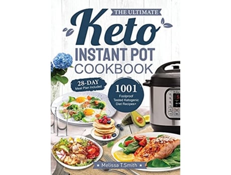 Livro Ultimate Keto Instant Pot Cookbook de Melissa T Smith (Inglês - Capa Dura)