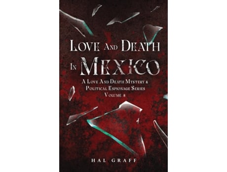 Livro Love and Death in Mexico de Hal Graff (Inglês)