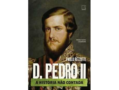 Livro D. Pedro Ii De Paulo Rezzutti (português Do Brasil)