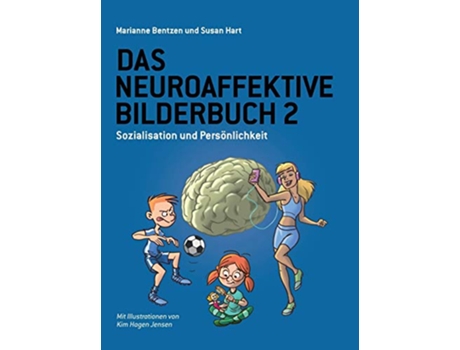 Livro Das Neuroaffektive Bilderbuch 2 Sozialisation und Persönlichkeit German Edition de Susan Hart Marianne Bentzen (Alemão)