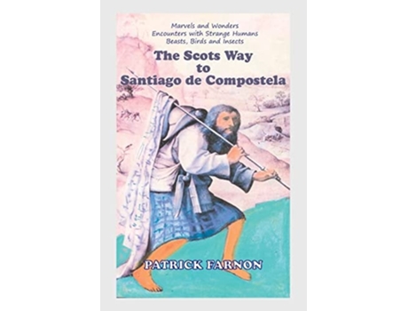 Livro The Scots Way To Santiago De Compostela De Patrick Farnon (inglês)