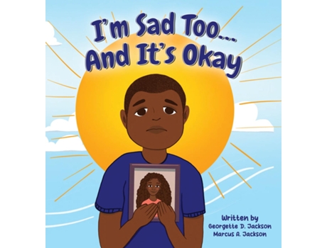 Livro Im Sad Too...And Its Okay de Georgette D Jackson (Inglês)
