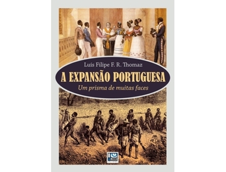 Livro A Expansão Portuguesa Um Prisma De Muitas Faces De Luís Filipe Thomaz (português Do Brasil)