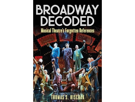 Livro Broadway Decoded de Thomas S Hischak Author Of The Oxford Companion To The American Musical (Inglês)