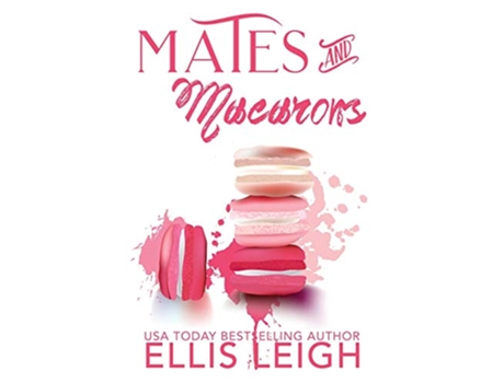 Livro Mates and Macarons A Kinship Cove Fun Flirty Romance Collection de Ellis Leigh (Inglês)