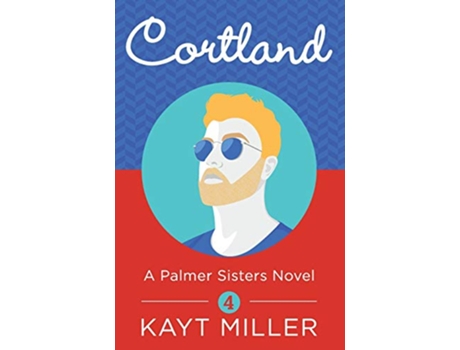 Livro Cortland A Palmer Sisters Book 4 de Kayt Miller (Inglês)