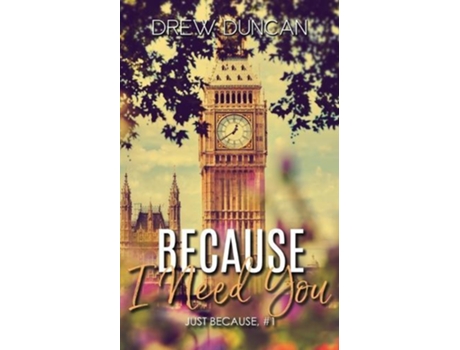 Livro Because I Need You De Drew Duncan (inglês)