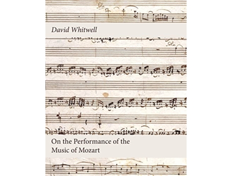Livro On the Performance of the Music of Mozart de David Whitwell (Inglês)