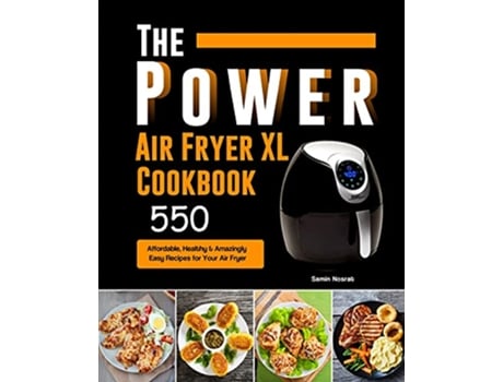 Livro The Power XL Air Fryer Cookbook 550 Affordable Healthy Amazingly Easy Recipes for Your Air Fryer de Samin Nosrat (Inglês)