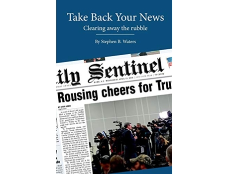 Livro Take Back Your News de Stephen Waters (Inglês)
