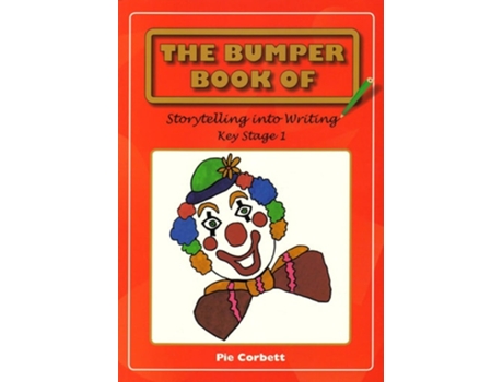 Livro The Bumper Book of Story Telling into Writing at Key Stage 1 de Pie Corbett (Inglês)