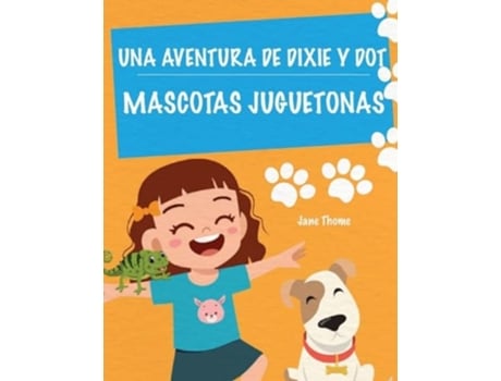 Livro Una Aventura de Dixie amp Dot Mascotas Juguetonas de Jane Thome (Espanhol)