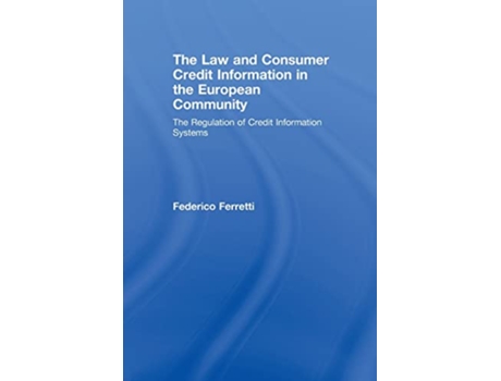 Livro Law and Consumer Credit Information in the European Community de Federico Ferretti (Inglês)