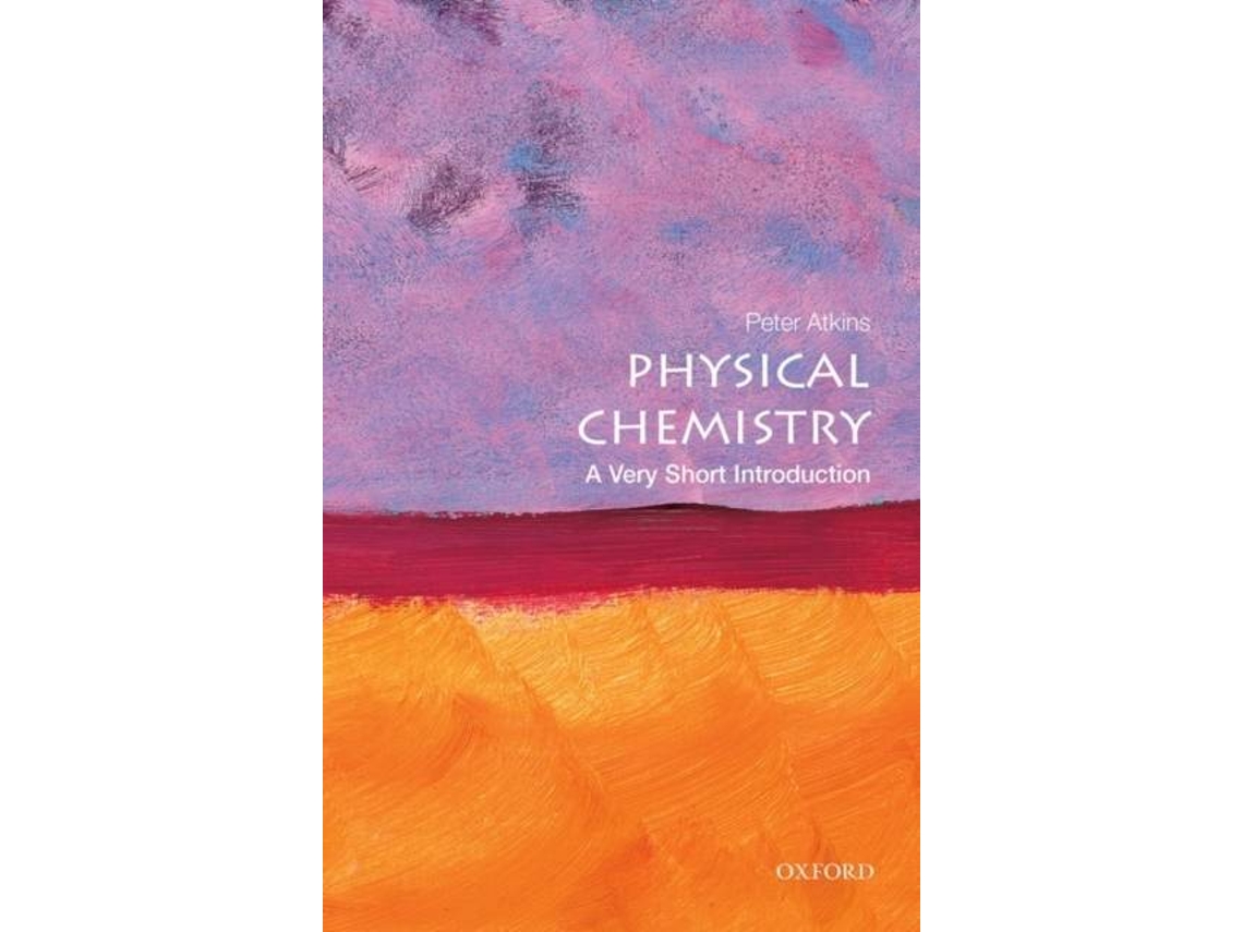 Livro Physical Chemistry A Very Short Introduction de Peter Atkins (Inglês)