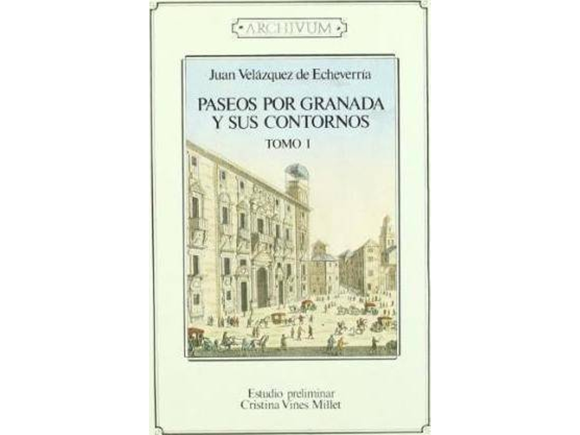 Livro Paseos por Granada y sus contornos de Juan Velázquez de Echeverría (Espanhol)