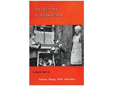 Livro Adventure Playgrounds A Progress Report De National Playing Fields Association (inglês)