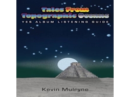 Livro Tales from Topographic Oceans - Yes Album Listening Guide de Kevin Mulryne (Inglês)
